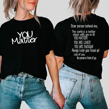 Dear Person Behind Me, You Matter – Mental Health Awareness Casual T-Shirt T.L. Amber