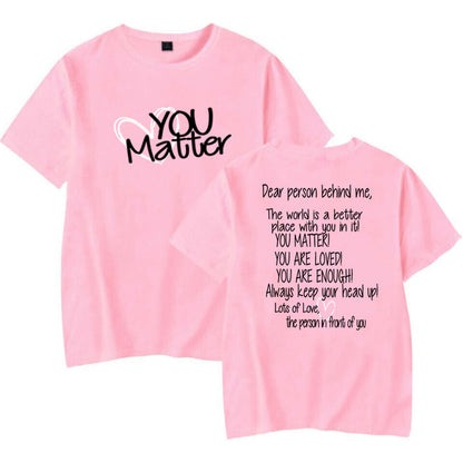 Dear Person Behind Me, You Matter – Mental Health Awareness Casual T-Shirt T.L. Amber light pink