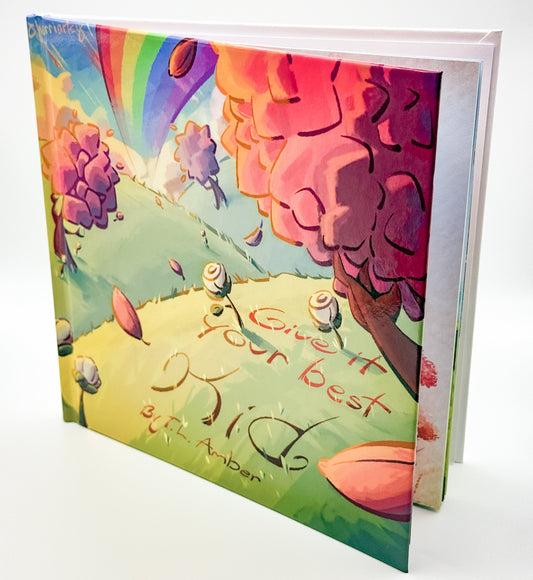 Signed Copy of Give It Your Best Kid - By T.L. Amber (Hardcover) - an inspiring childrens book T.L. Amber