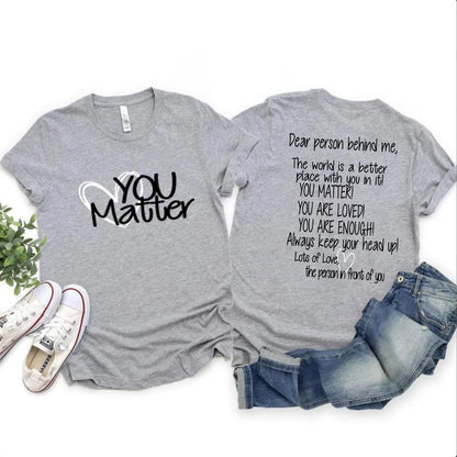 Dear Person Behind Me, You Matter – Mental Health Awareness Casual T-Shirt T.L. Amber